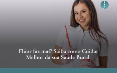 Dr. Leandro Baier | Clínica de Odontologia Estética em Blumenau, SC Flúor faz mal? Saiba como Cuidar Melhor da sua Saúde Bucal