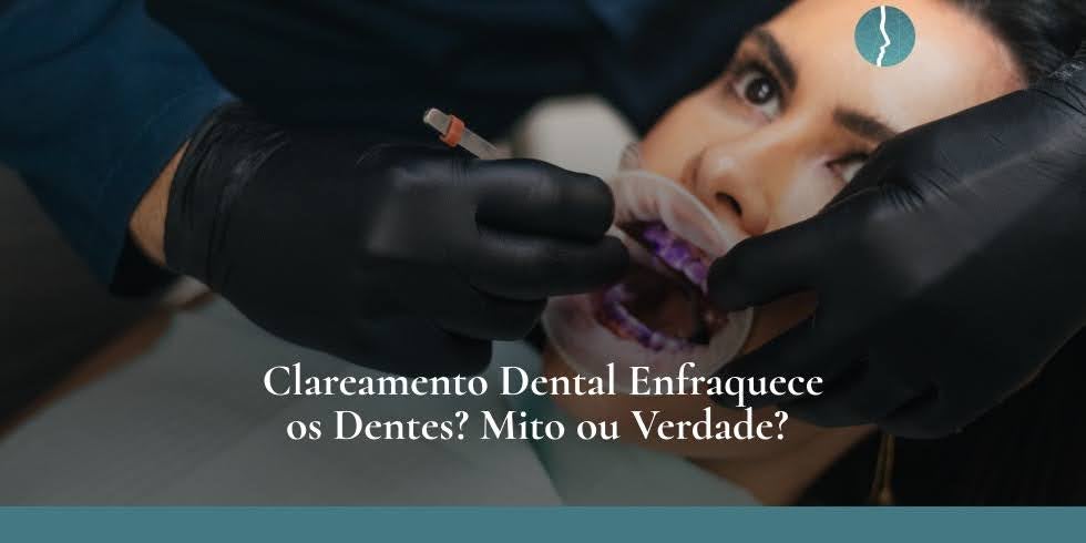 Clareamento dental enfraquece os dentes? Mito ou verdade?