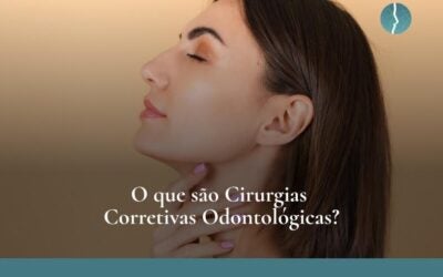 O que são Cirurgias Corretivas Odontológicas?
