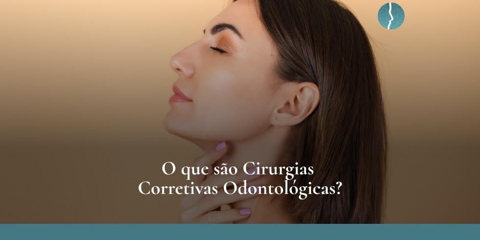 O que são Cirurgias Corretivas Odontológicas?