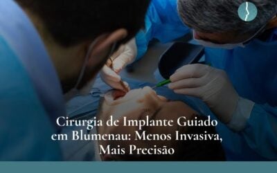 Cirurgia de Implante Guiado: Menos Invasiva, Mais Precisão